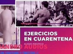 AUDIO EROTICO PARA MUJERES EN ESPANOL (ASMR) - EJERCICIOS EN CUARENTENA